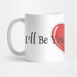 Be Your Valentine Mug